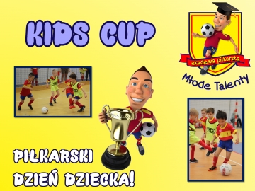 KIDS CUP - PIŁKARSKI DZIEŃ DZIECKA!