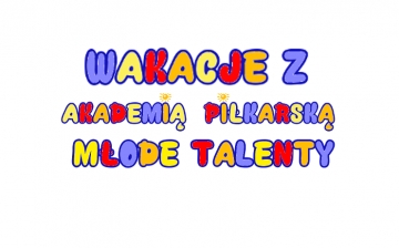 WAKACJE Z AP MŁODE TALENTY!